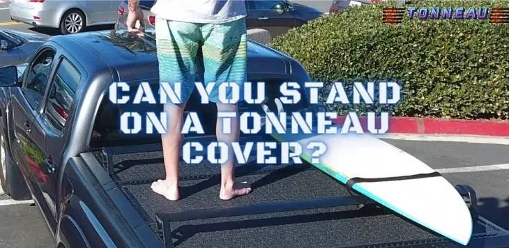 Can You Stand On A Tonneau Cover?
