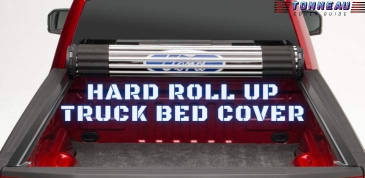 Hard Roll Up Truck Bed Cover