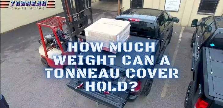 How Much Weight Can A Tonneau Cover Hold?
