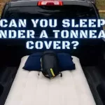 Can You Sleep Under A Tonneau Cover