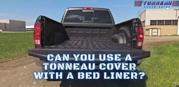 Can You Use A Tonneau Cover With A Bed Liner