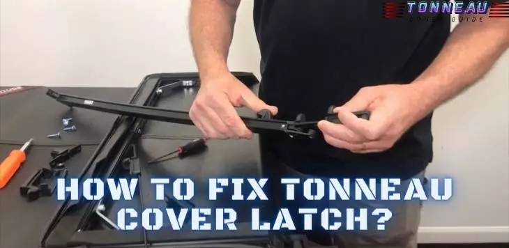 How To Fix Tonneau Cover Latch