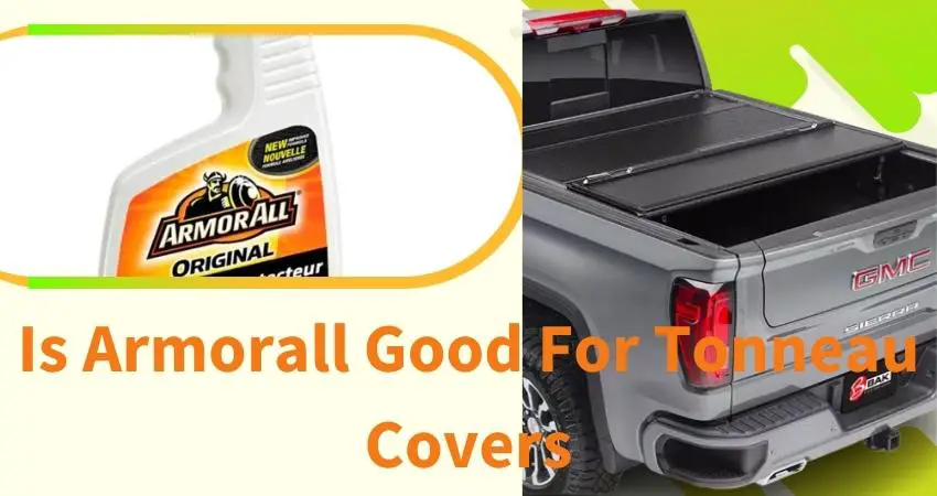 Is Armorall Good For Tonneau Covers