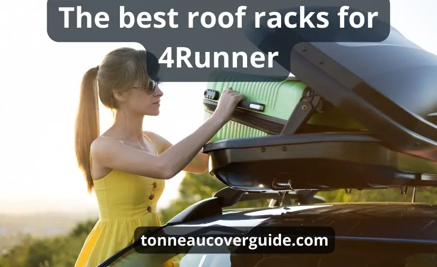 Top 8 The Best Roof Racks For 4Runner (Super Buying Guide)