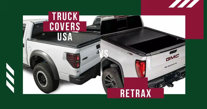 Truck Covers Usa Vs Retrax: Which One Is A Better Option?