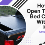 how to open truck bed cover without key