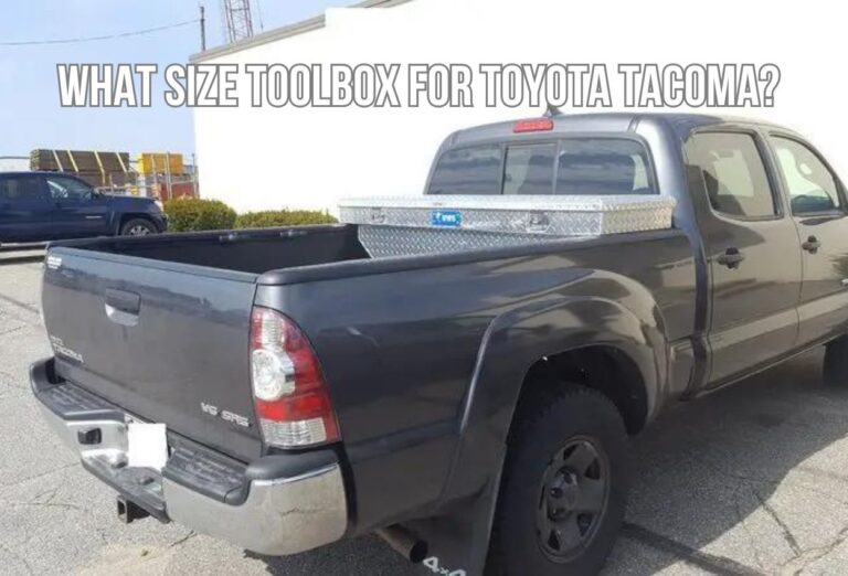 What Size Toolbox For Toyota 4 Best Answers