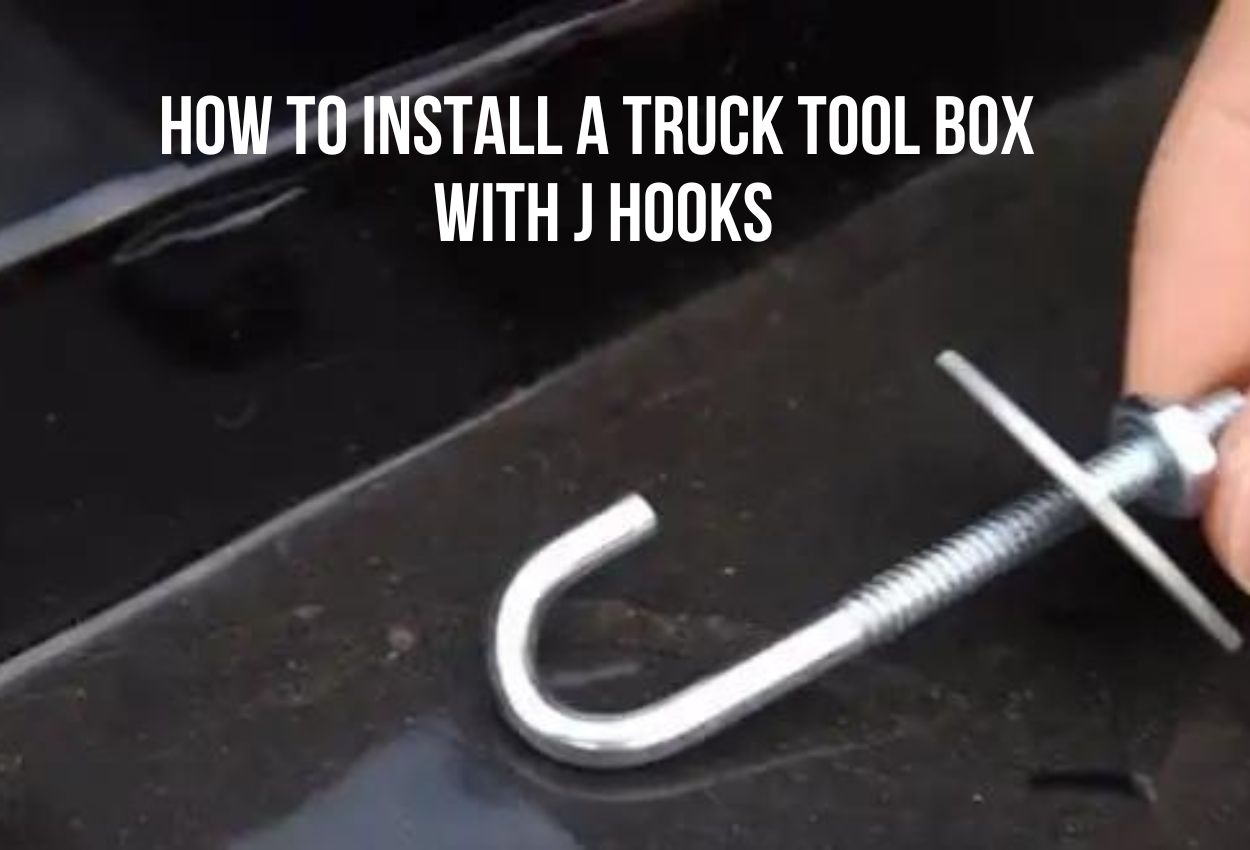 How To Install A Truck Tool Box With J Hooks